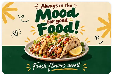 always-in-the-mood-for-good-food-tacos-promo-poster